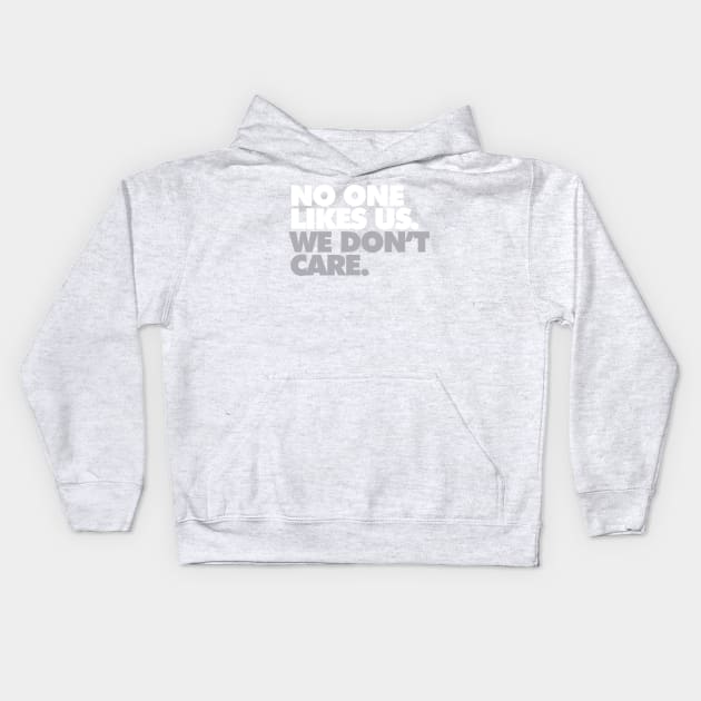 No One Likes Us, We Don't Care Kids Hoodie by Center City Threads